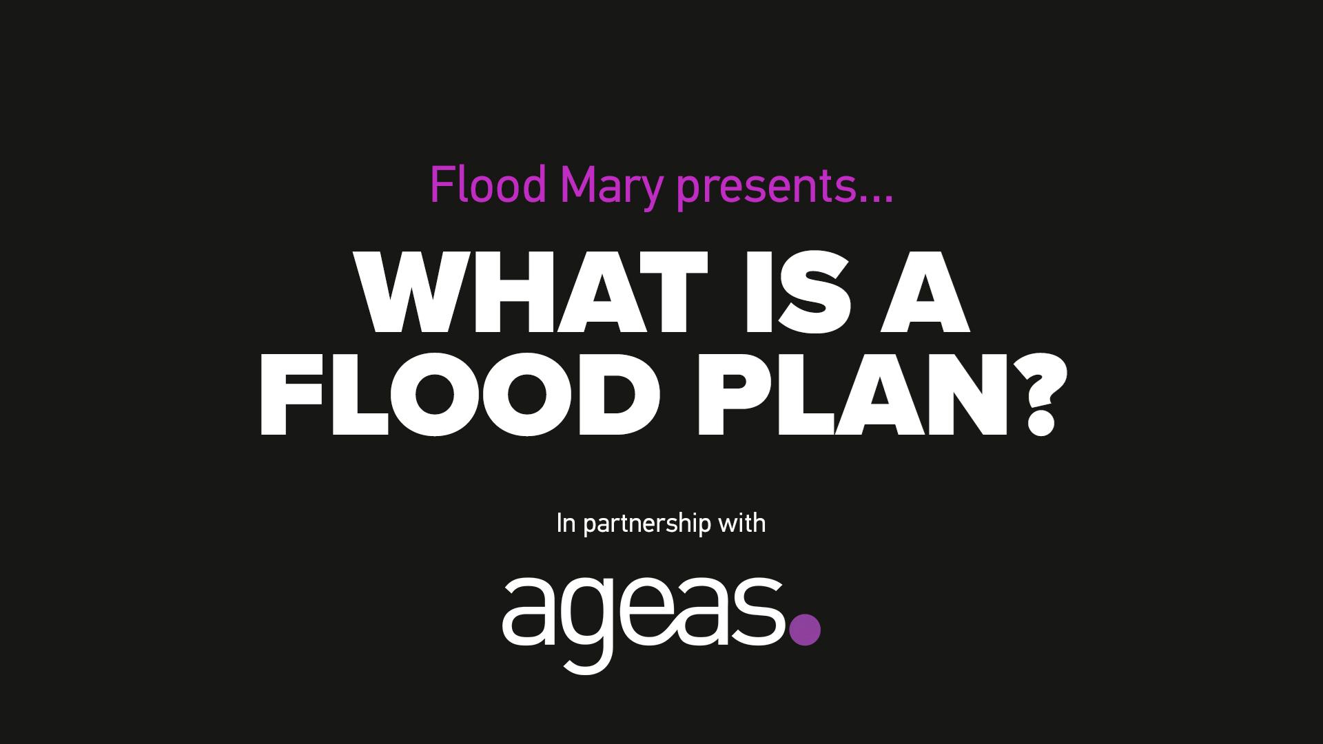 Flood Mary presents: What is a Flood Plan?